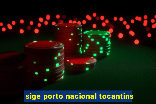 sige porto nacional tocantins
